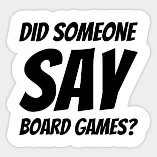 Did Someone Say Board Games? #2 Sticker